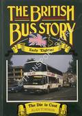 Book cover of The British Bus Story - Early 'Eighties:  The Die is Cast by TOWNSIN, Alan 