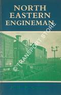 North Eastern Engineman - Driver Syd Midgley and Fifty Years of Steam by SEMMENS, P.W.B. 
