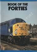 Book of the Forties - British Rail Class 40's by PREEDY, Norman 