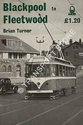 Book cover of Blackpool to Fleetwood  by TURNER, Brian 