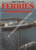 Ferries Around Britain  by HENDY, John F. 