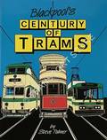 Book cover of Blackpool's Century of Trams  by PALMER, Steve 