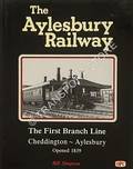Book cover of The Aylesbury Railway - The First Branch Line: Cheddington - Aylesbury by SIMPSON, Bill 