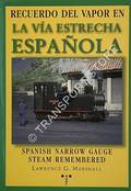 Recuerdo del Vapor en La Vía Estrecha Española / Spanish Narrow Gauge Steam Remembered by MARSHALL, Lawrence G. 