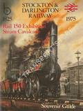 Stockton & Darlington Railway 1825 - 1975: Rail 150 Exhibition Steam Cavalcade - Souvenir Guide by BOWMAN, A.M. (ed.) 
