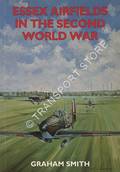 Essex Airfields in the Second World War  by SMITH, Graham 
