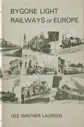 Book cover of Bygone Light Railways of Europe  by LAURSEN, Ole Winther 