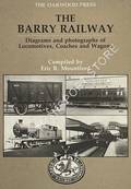 The Barry Railway - Diagrams and photographs of Locomotives, Coaches and Wagons  by MOUNTFORD, Eric R. 