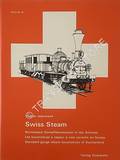 Swiss Steam - Normalspur-Dampflokomotiven in der Schweiz / Les locomotives à vapeur à voie normale en Suisse / Standard-gauge steam locomotives of Switzerland by JEANMAIRE, Claude 