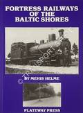 Fortress Railways of the Baltic Shores  by HELME, Mehis 