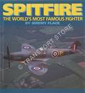 Spitfire - The World's Most Famous Fighter by FLACK, Jeremy 