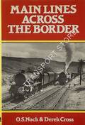Book cover of Main Lines Across the Border  by NOCK, O.S.; TREACY, Eric & CROSS, Derek 