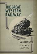 The Great Western Railway - An Appreciation by NOCK, O.S. 