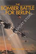 The Bomber Battle for Berlin  by SEARBY, John 