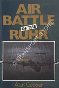 The Air Battle of the Ruhr: RAF Offensive March to July 1943 by COOPER, Alan 