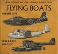 War Planes of the Second World War - Flying Boats by GREEN, William 