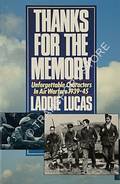 Thanks for the Memory - Unforgettable Characters In Air Warfare 1939 - 1945 by LUCAS, Laddie 