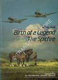 Birth of a Legend: The Spitfire  by QUILL, Jeffrey 