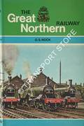 Book cover of The Great Northern Railway  by NOCK, O.S. 