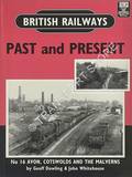 British Railways Past and Present: Avon, Cotswolds and the Malverns by DOWLING, Geoff & WHITEHOUSE, John 