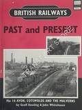 Book cover of British Railways Past and Present: Avon, Cotswolds and the Malverns by DOWLING, Geoff & WHITEHOUSE, John 