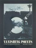 Book cover of Vanishing Points - Steam in Worcestershire by DOWTY, Michael 