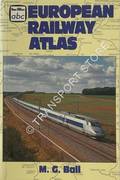 abc European Railway Atlas  by BALL, M.G. 