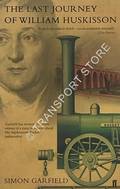 The Last Journey of William Huskisson  by GARFIELD, Simon 