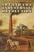 Art and the Industrial Revolution  by KLINGENDER, Francis D. 