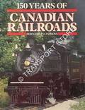 150 Years of Canadian Railroads  by FITZSIMONS, Bernard 