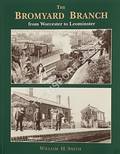 Book cover of The Bromyard Branch from Worcester to Leominster by SMITH, William H. 