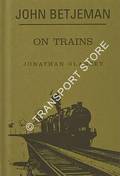 John Betjeman On Trains  by GLANCEY, Jonathan 