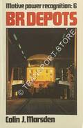 Motive Power Recognition: BR Depots by MARSDEN, Colin J. 