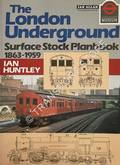 The London Underground - Surface Stock Planbook 1863-1959 by HUNTLEY, Ian 