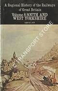 Book cover of A Regional History of the Railways of Great Britain - South and West Yorkshire (the industrial West Riding) by JOY, David 