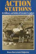 Action Stations - Military Airfields of Greater London by HALPENNY, Bruce Barrymore 