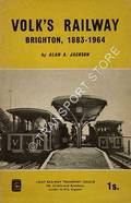 Volk's Railways Brighton - An Illustrated History by JACKSON, Alan A. 