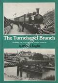 The Turnchapel Branch (including The Cattlewater Goods Branch) by KINGDOM, Anthony R. 