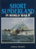 Short Sunderland in World War II  by HENDRIE, Andrew 