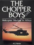 The Chopper Boys - Helicopter Warfare in Africa by VENTER, Al J. 