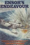 Ensor's Endeavour - A Biography of Wing Commander Mick Ensor by ORANGE, Vincent 
