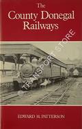 The County Donegal Railways  by PATTERSON, Edward M. 