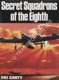 Secret Squadrons of the Eighth  by CARTY, Pat 