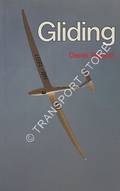 Gliding - A Handbook on Soaring Flight by PIGGOTT, Derek 