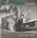Book cover of Southern Steam South and West  by FAIRCLOUGH, Tony & WILLS, Alan 
