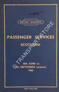 Passenger Services Scotland [Summer Timetable] - 18th June to 9th September 1962 by British Railways Scottish Region