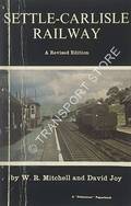 Book cover of Settle-Carlisle Railway - The Midland's Record-breaking Route to Scotland by MITCHELL, W.R. & JOY, David 