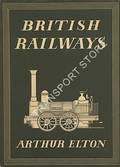Book cover of British Railways  by ELTON, Arthur 