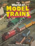 The World of Model Trains  by WHITEHOUSE, Patrick & LEVY, Allen (eds.) 