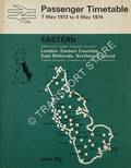 Passenger Timetable Eastern - London, Eastern Counties, East Midlands, Northern England, 7 May 1973 to 5 May 1974 by British Railways Eastern Region
